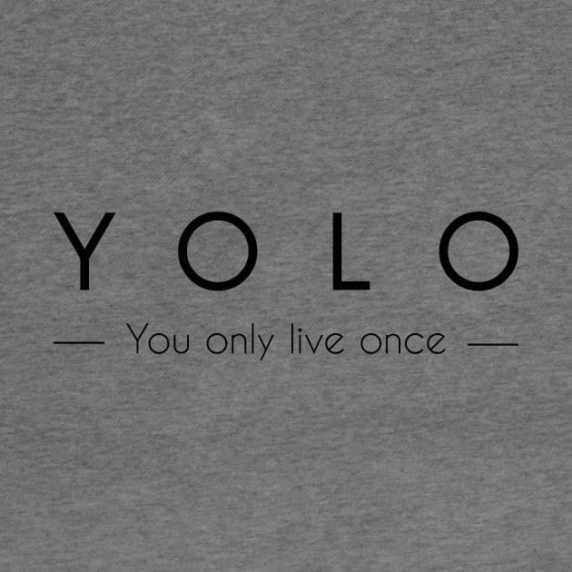 YOLO phrase You only live once by YellowQueen